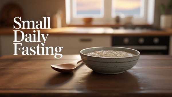 Choose A Small Daily Fast to Put the Flesh in Its Place
